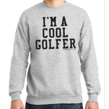 I'm A Cool Golfer Crewneck